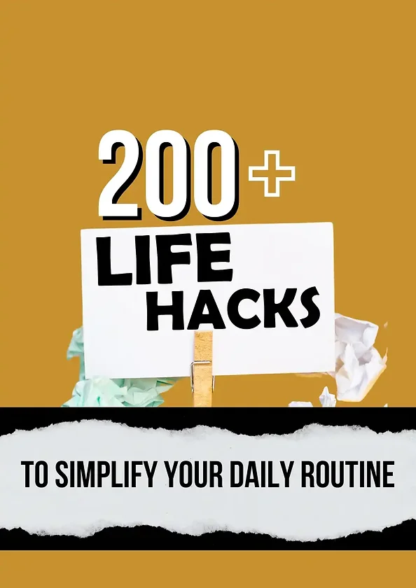 200+ Life Hacks